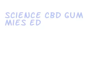 science cbd gummies ed
