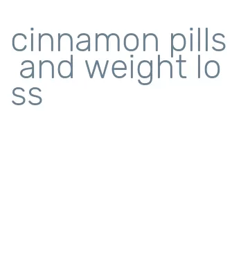 cinnamon pills and weight loss