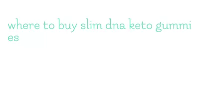 where to buy slim dna keto gummies