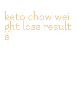 keto chow weight loss results