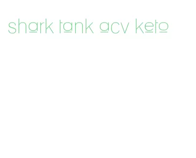 shark tank acv keto