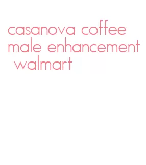 casanova coffee male enhancement walmart