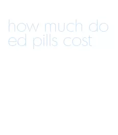 how much do ed pills cost