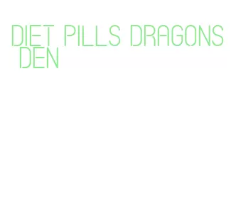 diet pills dragons den