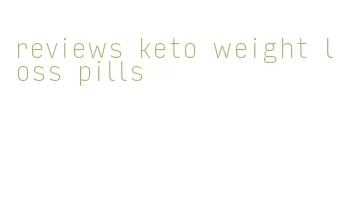 reviews keto weight loss pills