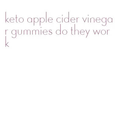 keto apple cider vinegar gummies do they work