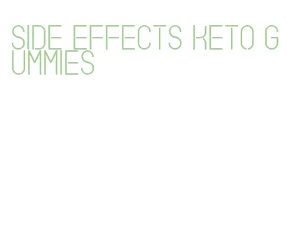 side effects keto gummies