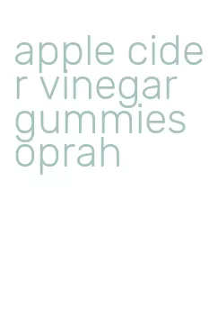 apple cider vinegar gummies oprah