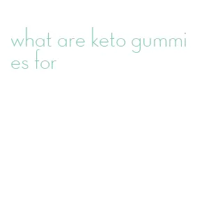 what are keto gummies for