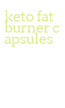 keto fat burner capsules