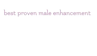 best proven male enhancement