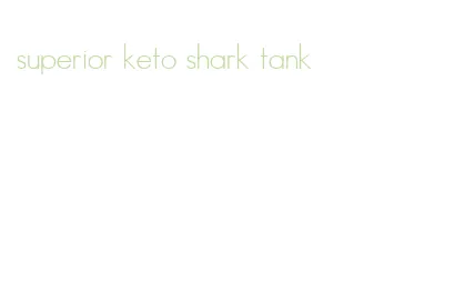 superior keto shark tank
