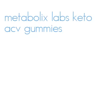 metabolix labs keto acv gummies