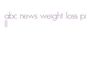 abc news weight loss pill