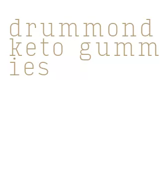 drummond keto gummies