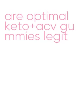are optimal keto+acv gummies legit