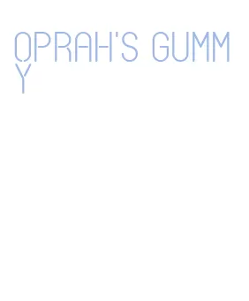 oprah's gummy