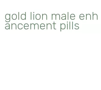 gold lion male enhancement pills