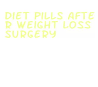 diet pills after weight loss surgery