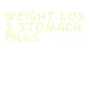 weight loss stomach pills