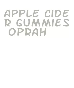 apple cider gummies oprah