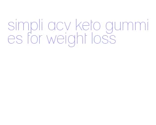 simpli acv keto gummies for weight loss