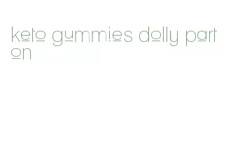keto gummies dolly parton