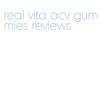 real vita acv gummies reviews