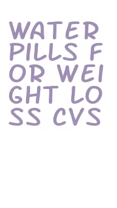 water pills for weight loss cvs
