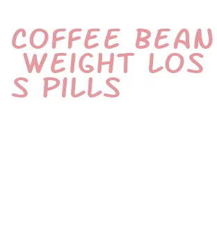 coffee bean weight loss pills