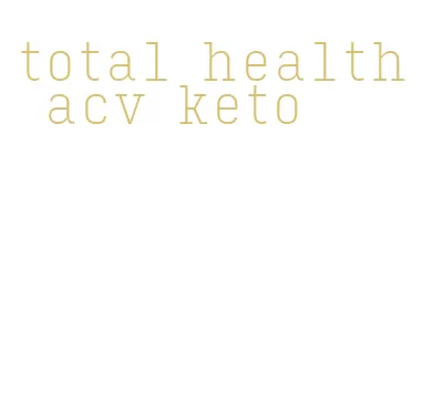 total health acv keto