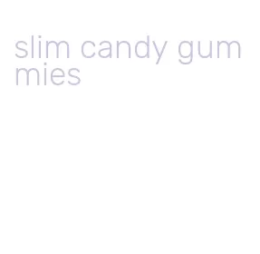 slim candy gummies
