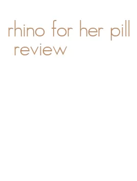 rhino for her pill review