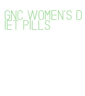 gnc women's diet pills
