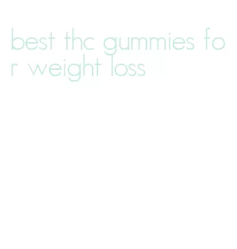 best thc gummies for weight loss