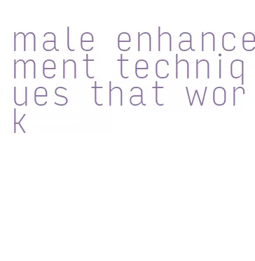 male enhancement techniques that work