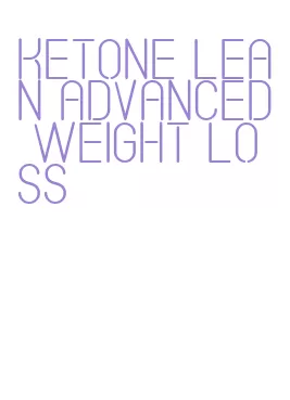 ketone lean advanced weight loss