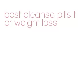 best cleanse pills for weight loss