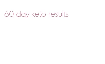 60 day keto results