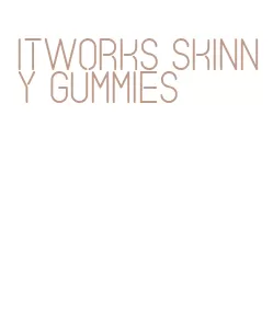 itworks skinny gummies