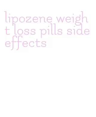 lipozene weight loss pills side effects