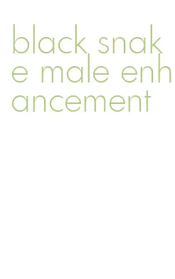 black snake male enhancement