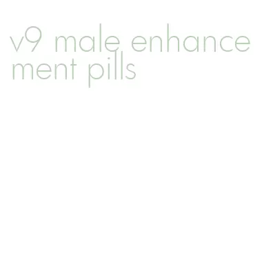 v9 male enhancement pills