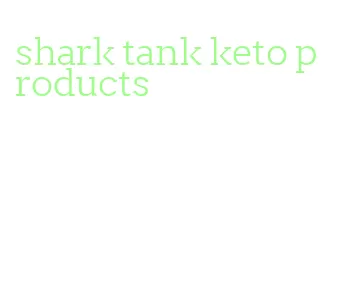 shark tank keto products
