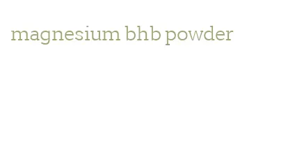 magnesium bhb powder