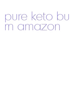 pure keto burn amazon
