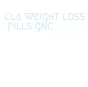 cla weight loss pills gnc