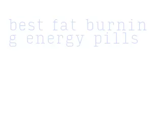 best fat burning energy pills