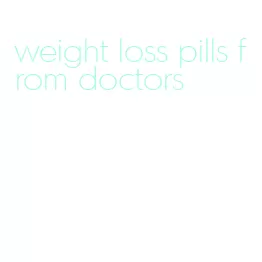 weight loss pills from doctors