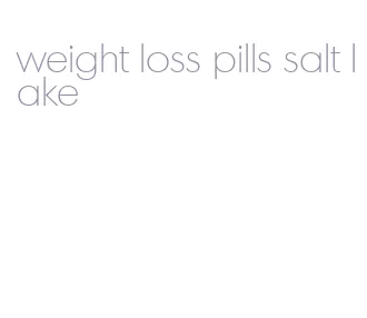 weight loss pills salt lake